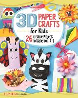 Book Cover for 3D Paper Crafts for Kids 26 Creative Projects to Make from A-Z by Helen Drew