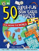 Book Cover for 50 Super-Fun Brain Teasers and Mazes from Around the World by Angels Navarro