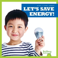 Book Cover for Let's Save Energy! by Jenna Lee Gleisner