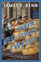 Book Cover for When Hell Struck Twelve by James R. Benn