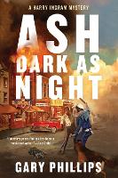 Book Cover for Ash Dark As Night by Gary Phillips