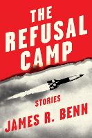 Book Cover for The Refusal Camp by James R. Benn