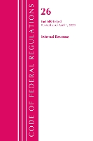 Book Cover for Code of Federal Regulations, Title 26 Internal Revenue 600-End, Revised as of April 1, 2020 by Office Of The Federal Register (U.S.)
