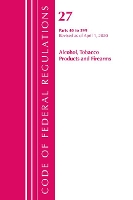 Book Cover for Code of Federal Regulations, Title 27 Alcohol Tobacco Products and Firearms 40-399, Revised as of April 1, 2020 by Office Of The Federal Register US