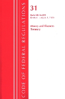 Book Cover for Code of Federal Regulations, Title 31 Money and Finance 200-499, Revised as of July 1, 2020 by Office Of The Federal Register US