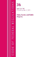 Book Cover for Code of Federal Regulations, Title 36 Parks, Forests, and Public Property 1-199, Revised as of July 1, 2020 by Office Of The Federal Register (U.S.)