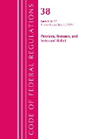 Book Cover for Code of Federal Regulations, Title 38 Pensions, Bonuses and Veterans' Relief 0-17, Revised as of July 1, 2020 by Office Of The Federal Register US