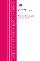 Book Cover for Code of Federal Regulations, Title 38 Pensions, Bonuses and Veterans' Relief 18-End, Revised as of July 1, 2020 by Office Of The Federal Register (U.S.)