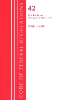 Book Cover for Code of Federal Regulations, Title 42 Public Health 482-End, Revised as of October 1, 2020 by Office Of The Federal Register (U.S.)