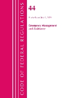 Book Cover for Code of Federal Regulations, Title 44 (Emergency Management and Assistance) Federal Emergency Management Agency, Revised as of October 1, 2020 by Office Of The Federal Register US