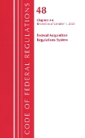 Book Cover for Code of Federal Regulations, Title 48 Federal Acquisition Regulations System Chapters 3-6, Revised as of October 1, 2020 by Office Of The Federal Register US