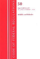 Book Cover for Code of Federal Regulations, Title 50 Wildlife and Fisheries 17.99 (a) to (h), Revised as of October 1, 2020 by Office Of The Federal Register (U.S.)