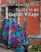 Book Cover for Kaffe Fassett's Quilts in an English Village by Kaffe Fassett