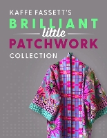 Book Cover for Kaffe Fassett's Brilliant Little Patchwork Collection by Kaffe Fassett