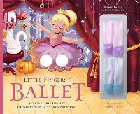 Book Cover for Little Fingers Ballet by Ashley Marie Mireles
