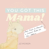 Book Cover for You Got This, Mama! by Elizabeth Swenson