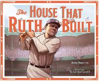 Book Cover for House That Ruth Built by Kelly Bennett