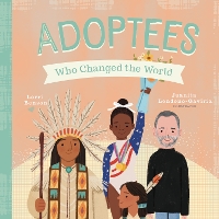 Book Cover for Adoptees Who Changed the World by Lorri Antosz Benson
