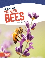Book Cover for Animal Files: We Need Bees by Lisa Bullard
