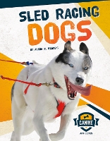 Book Cover for Canine Athletes: Sled Racing Dogs by Alicia Z. Klepeis