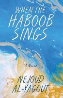 Book Cover for When the Haboob Sings by Nejoud Al-Yagout