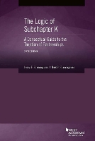 Book Cover for The Logic of Subchapter K, A Conceptual Guide to the Taxation of Partnerships by Laura E Cunningham, Noël B Cunningham