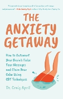 Book Cover for The Anxiety Getaway by Ph.D Craig April