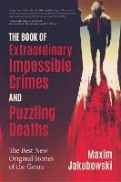 Book Cover for The Book of Extraordinary Impossible Crimes and Puzzling Deaths by Maxim Jakubowski