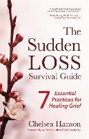 Book Cover for The Sudden Loss Survival Guide by Chelsea Hanson, Marty Tousley, Jan Warner