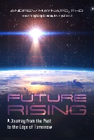 Book Cover for Future Rising by Andrew Maynard, Cady Coleman