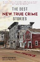 Book Cover for The Best New True Crime Stories: Small Towns by Mitzi Szereto