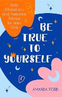 Book Cover for Be True To Yourself by Amanda Ford