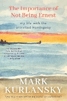 Book Cover for The Importance of Not Being Ernest by Mark Kurlansky