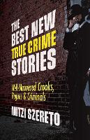 Book Cover for The Best New True Crime Stories: Well-Mannered Crooks, Rogues & Criminals by Mitzi Szereto