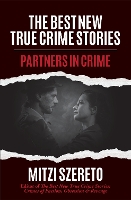 Book Cover for The Best New True Crime Stories: Partners in Crime by Mitzi Szereto