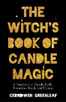 Book Cover for The Witch's Book of Candle Magic by Cerridwen Greenleaf