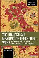 Book Cover for The Dialectical Meaning of Offshored Work by Mi?osz Miszczy?ski