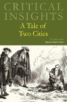 Book Cover for Critical Insights: A Tale of Two Cities by Robert C. Evans