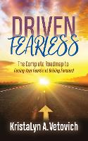 Book Cover for Driven Fearless by KristaLyn A. Vetovich