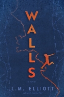 Book Cover for Walls by L.M. Elliott