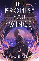 Book Cover for If I Promise You Wings by A.K. Small