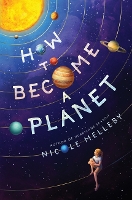 Book Cover for How to Become a Planet by Nicole Melleby