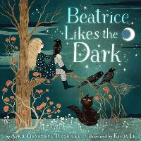 Book Cover for Beatrice Likes the Dark by April Genevieve Tucholke