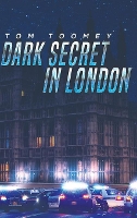 Book Cover for Dark Secret in London by Tom Toomey