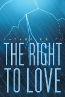 Book Cover for The Right to Love by Katherine Yu