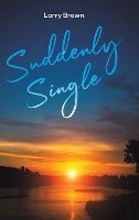 Book Cover for Suddenly Single by Larry Brown