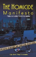 Book Cover for The Homicide Manifesto by Cpt Jose 'pepi' Granado