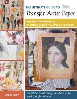 Book Cover for The Ultimate Guide to Transfer Artist Paper by Lesley Riley