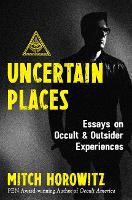 Book Cover for Uncertain Places by Mitch Horowitz