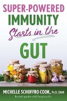 Book Cover for Super-Powered Immunity Starts in the Gut by Michelle Schoffro Cook